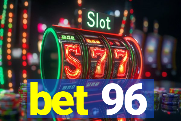 bet 96